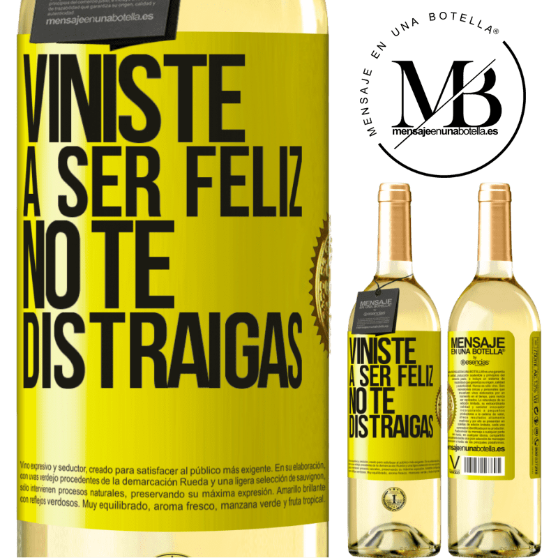 29,95 € Envío gratis | Vino Blanco Edición WHITE Viniste a ser feliz, no te distraigas Etiqueta Amarilla. Etiqueta personalizable Vino joven Cosecha 2024 Verdejo