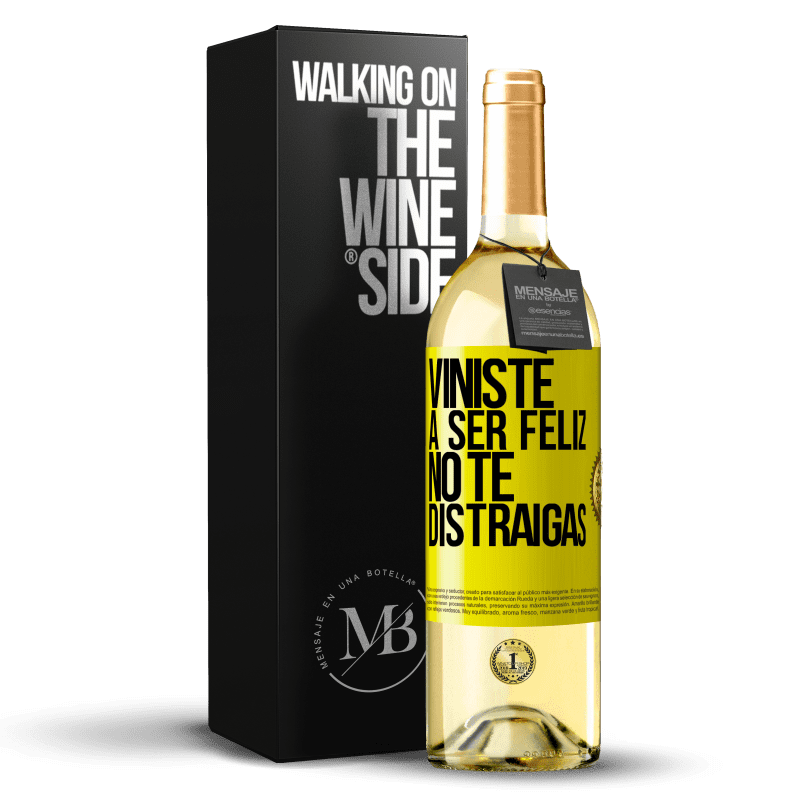 29,95 € Envío gratis | Vino Blanco Edición WHITE Viniste a ser feliz, no te distraigas Etiqueta Amarilla. Etiqueta personalizable Vino joven Cosecha 2025 Verdejo