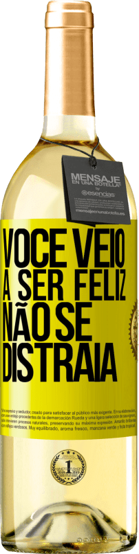 29,95 € | Vinho branco Edição WHITE Você veio a ser feliz, não se distraia Etiqueta Amarela. Etiqueta personalizável Vinho jovem Colheita 2025 Verdejo