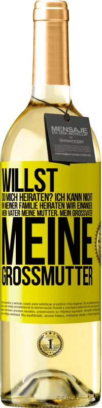 29,95 € | Weißwein WHITE Ausgabe Willst du mich heiraten? Ich kann nicht, in meiner Familie heiraten wir einander: mein Vater meine Mutter, mein Großvater meine Gelbes Etikett. Anpassbares Etikett Junger Wein Ernte 2024 Verdejo