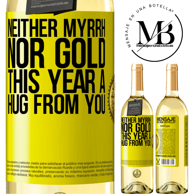 29,95 € Free Shipping | White Wine WHITE Edition Neither myrrh, nor gold. This year a hug from you Yellow Label. Customizable label Young wine Harvest 2023 Verdejo