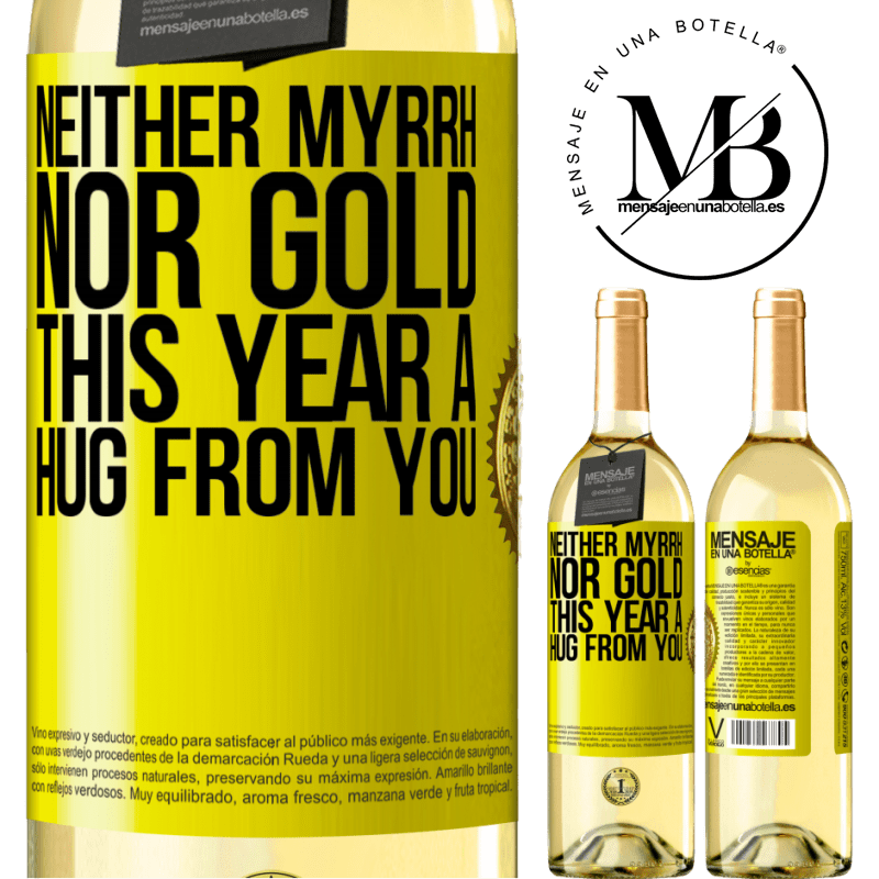 29,95 € Free Shipping | White Wine WHITE Edition Neither myrrh, nor gold. This year a hug from you Yellow Label. Customizable label Young wine Harvest 2025 Verdejo
