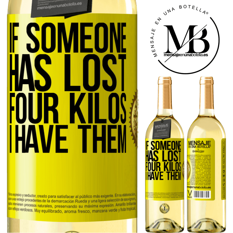 29,95 € Free Shipping | White Wine WHITE Edition If someone has lost four kilos. I have them Yellow Label. Customizable label Young wine Harvest 2023 Verdejo