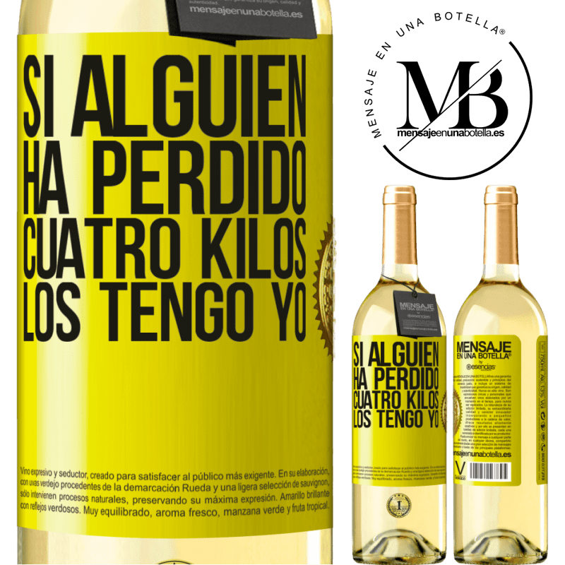 29,95 € Envío gratis | Vino Blanco Edición WHITE Si alguien ha perdido cuatro kilos. Los tengo yo Etiqueta Amarilla. Etiqueta personalizable Vino joven Cosecha 2023 Verdejo