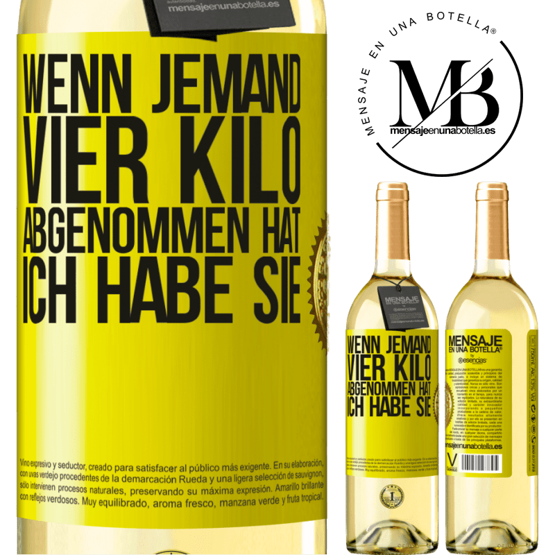 29,95 € Kostenloser Versand | Weißwein WHITE Ausgabe Wenn jemand vier Kilo abgenommen hat, ich habe sie Gelbes Etikett. Anpassbares Etikett Junger Wein Ernte 2023 Verdejo