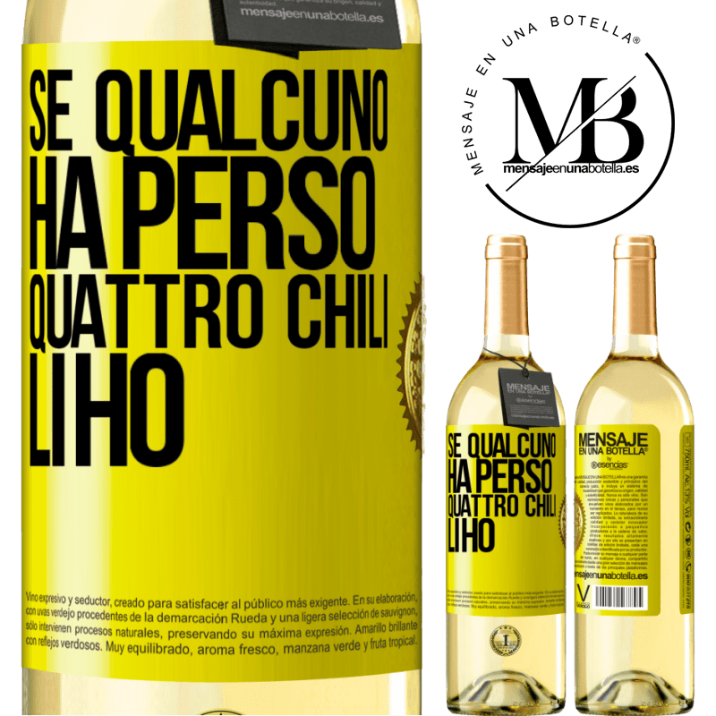 29,95 € Spedizione Gratuita | Vino bianco Edizione WHITE Se qualcuno ha perso quattro chili. Li ho Etichetta Gialla. Etichetta personalizzabile Vino giovane Raccogliere 2025 Verdejo