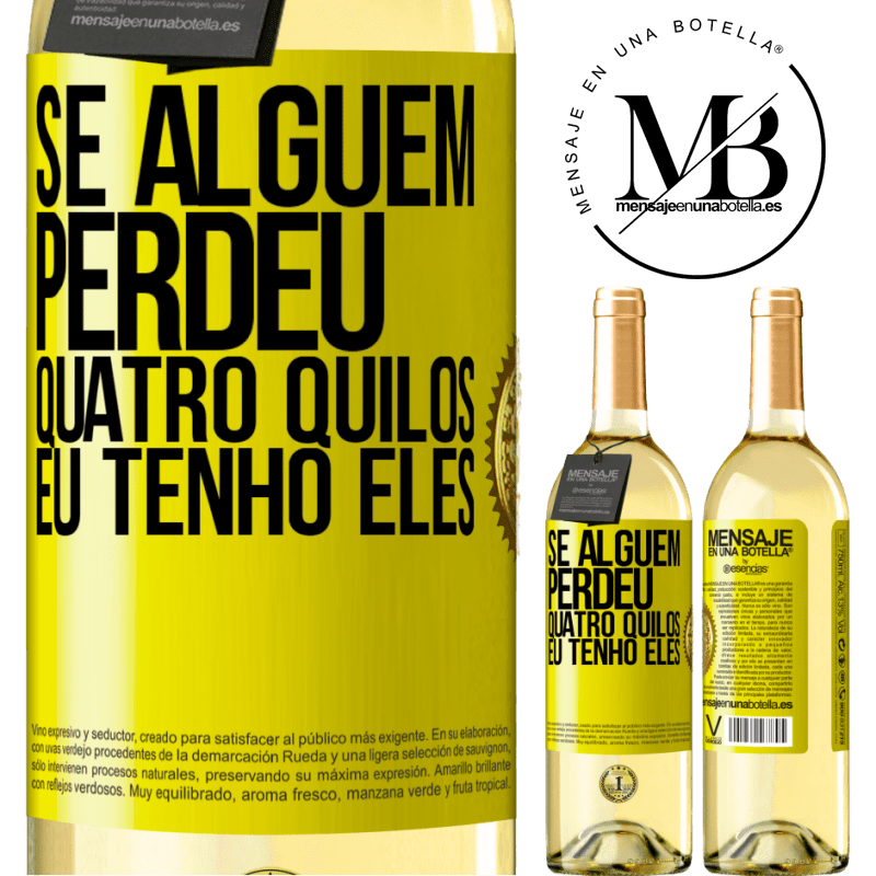 29,95 € Envio grátis | Vinho branco Edição WHITE Se alguém perdeu quatro quilos. Eu tenho eles Etiqueta Amarela. Etiqueta personalizável Vinho jovem Colheita 2023 Verdejo