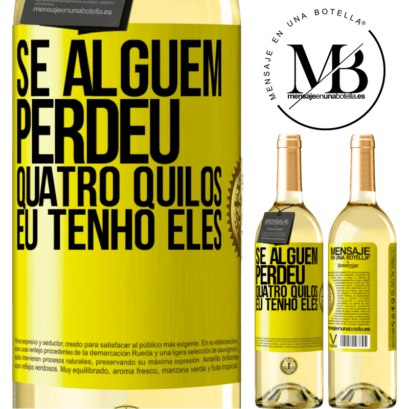29,95 € Envio grátis | Vinho branco Edição WHITE Se alguém perdeu quatro quilos. Eu tenho eles Etiqueta Amarela. Etiqueta personalizável Vinho jovem Colheita 2025 Verdejo