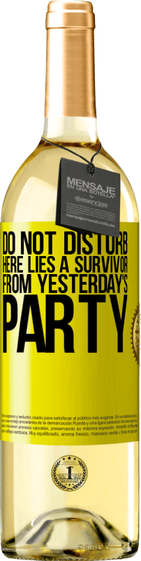 29,95 € | White Wine WHITE Edition Do not disturb. Here lies a survivor from yesterday's party Yellow Label. Customizable label Young wine Harvest 2023 Verdejo