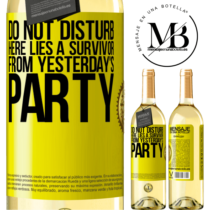 29,95 € Free Shipping | White Wine WHITE Edition Do not disturb. Here lies a survivor from yesterday's party Yellow Label. Customizable label Young wine Harvest 2022 Verdejo