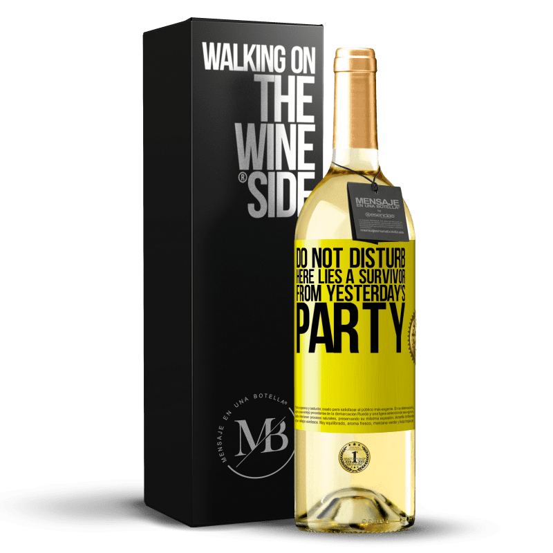 29,95 € Free Shipping | White Wine WHITE Edition Do not disturb. Here lies a survivor from yesterday's party Yellow Label. Customizable label Young wine Harvest 2024 Verdejo