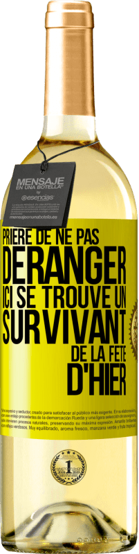 29,95 € Envoi gratuit | Vin blanc Édition WHITE Prière de ne pas déranger. Ici se trouve un survivant de la fête d'hier Étiquette Jaune. Étiquette personnalisable Vin jeune Récolte 2025 Verdejo