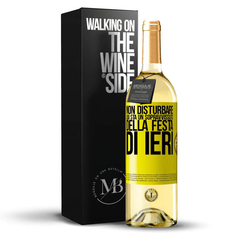 29,95 € Spedizione Gratuita | Vino bianco Edizione WHITE Non disturbare. Qui sta un sopravvissuto della festa di ieri Etichetta Gialla. Etichetta personalizzabile Vino giovane Raccogliere 2024 Verdejo