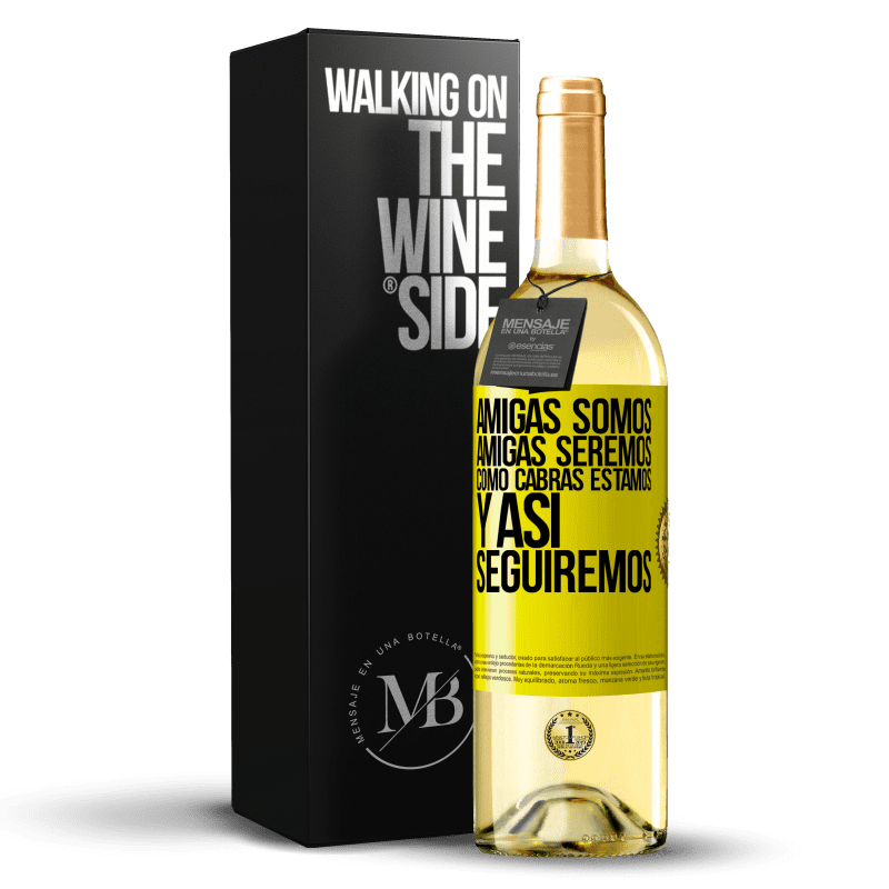 29,95 € Envío gratis | Vino Blanco Edición WHITE Amigas somos, amigas seremos, como cabras estamos y así seguiremos Etiqueta Amarilla. Etiqueta personalizable Vino joven Cosecha 2024 Verdejo