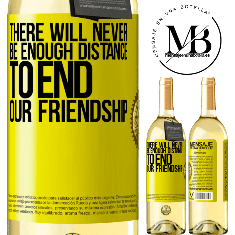 29,95 € Free Shipping | White Wine WHITE Edition There will never be enough distance to end our friendship Yellow Label. Customizable label Young wine Harvest 2022 Verdejo