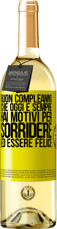 29,95 € | Vino bianco Edizione WHITE Buon compleanno Che oggi e sempre hai motivi per sorridere ed essere felice Etichetta Gialla. Etichetta personalizzabile Vino giovane Raccogliere 2024 Verdejo