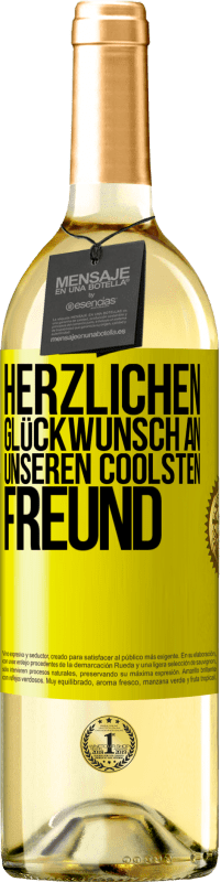 Kostenloser Versand | Weißwein WHITE Ausgabe Herzlichen Glückwunsch an unseren coolsten Freund Gelbes Etikett. Anpassbares Etikett Junger Wein Ernte 2023 Verdejo