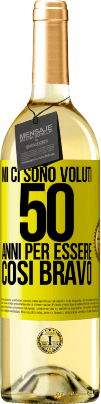 29,95 € | Vino bianco Edizione WHITE Mi ci sono voluti 50 anni per essere così bravo Etichetta Gialla. Etichetta personalizzabile Vino giovane Raccogliere 2023 Verdejo