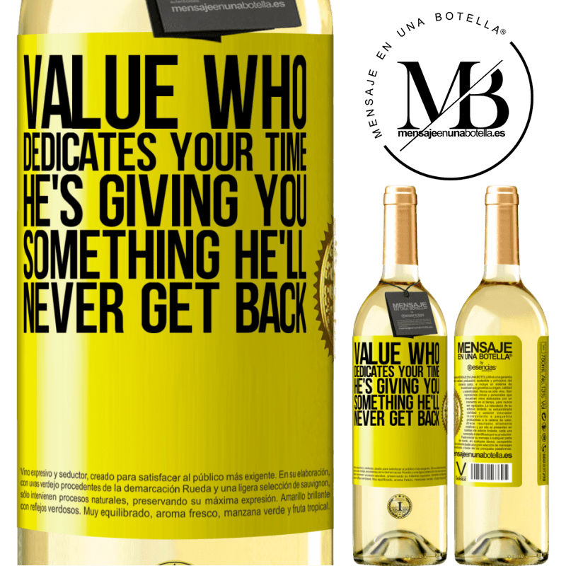 29,95 € Free Shipping | White Wine WHITE Edition Value who dedicates your time. He's giving you something he'll never get back Yellow Label. Customizable label Young wine Harvest 2023 Verdejo