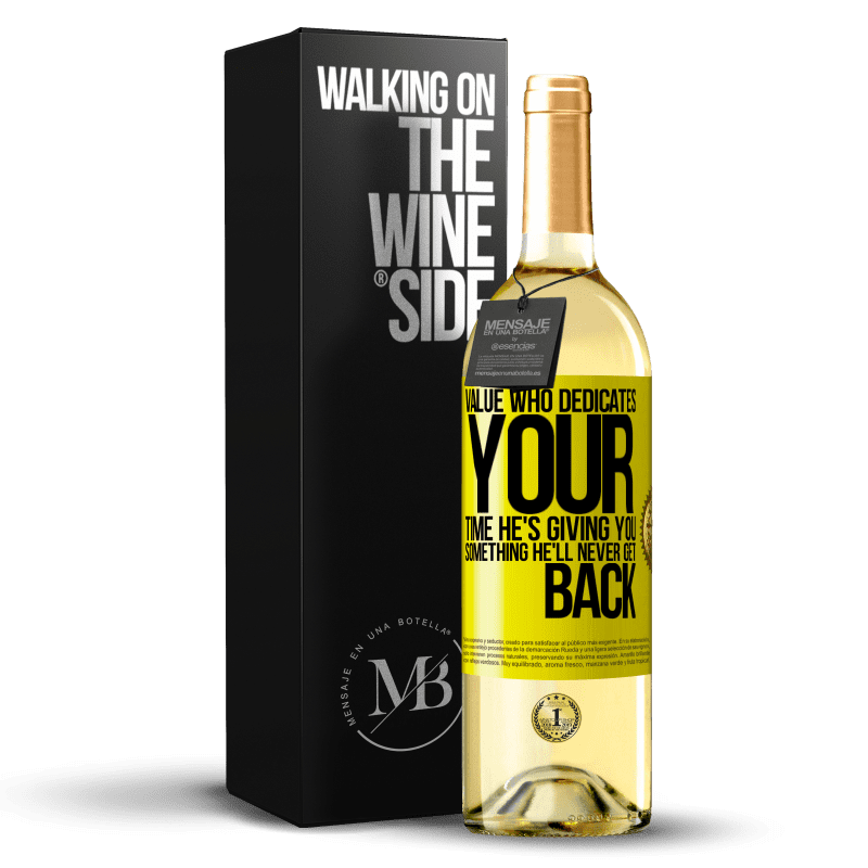 29,95 € Free Shipping | White Wine WHITE Edition Value who dedicates your time. He's giving you something he'll never get back Yellow Label. Customizable label Young wine Harvest 2024 Verdejo