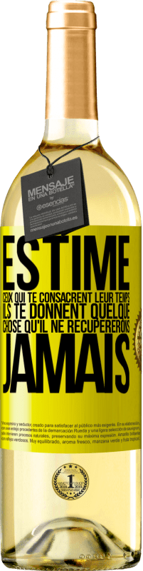 29,95 € Envoi gratuit | Vin blanc Édition WHITE Estime ceux qui te consacrent leur temps. Ils te donnent quelque chose qu'il ne récupererons jamais Étiquette Jaune. Étiquette personnalisable Vin jeune Récolte 2025 Verdejo