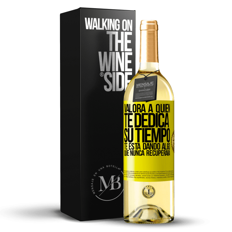 29,95 € Бесплатная доставка | Белое вино Издание WHITE Цените, кто посвящает ваше время. Он дает вам то, что он никогда не вернется Желтая этикетка. Настраиваемая этикетка Молодое вино Урожай 2021 Verdejo