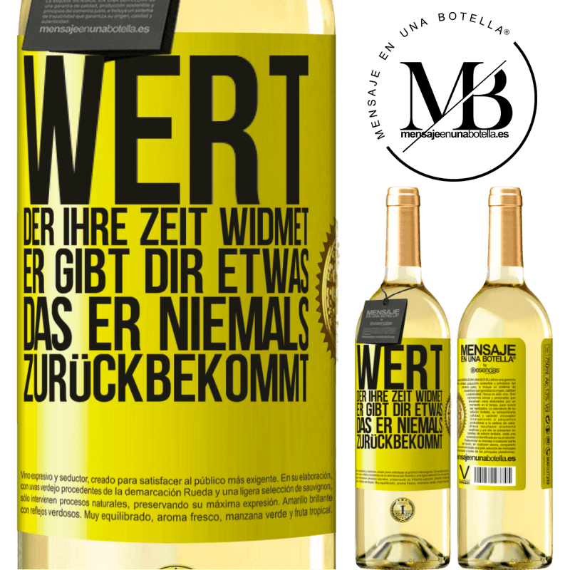 29,95 € Kostenloser Versand | Weißwein WHITE Ausgabe Werte den, der dir Zeit widmet. Er gibt dir etwas, das er niemals zurückbekommen wird Gelbes Etikett. Anpassbares Etikett Junger Wein Ernte 2023 Verdejo