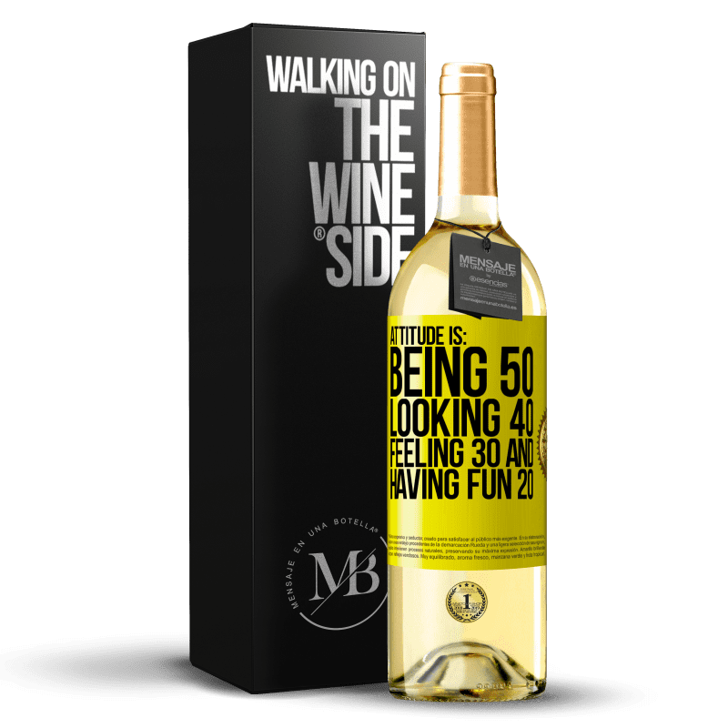 29,95 € Free Shipping | White Wine WHITE Edition Attitude is: Being 50, looking 40, feeling 30 and having fun 20 Yellow Label. Customizable label Young wine Harvest 2023 Verdejo