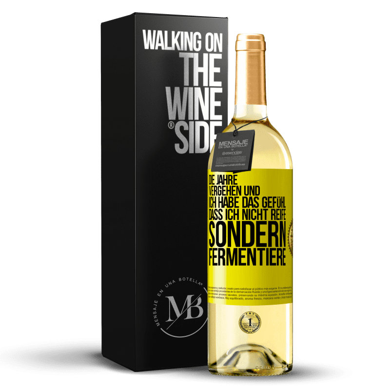 29,95 € Kostenloser Versand | Weißwein WHITE Ausgabe Die Jahre vergehen und ich habe das Gefühl, dass ich nicht reife sondern fermentiere Gelbes Etikett. Anpassbares Etikett Junger Wein Ernte 2023 Verdejo