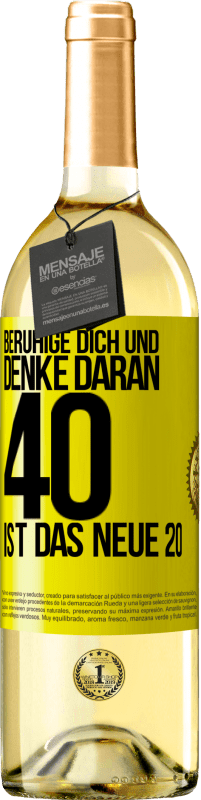 29,95 € | Weißwein WHITE Ausgabe Beruhige dich und denke daran, 40 ist das neue 20 Gelbes Etikett. Anpassbares Etikett Junger Wein Ernte 2023 Verdejo