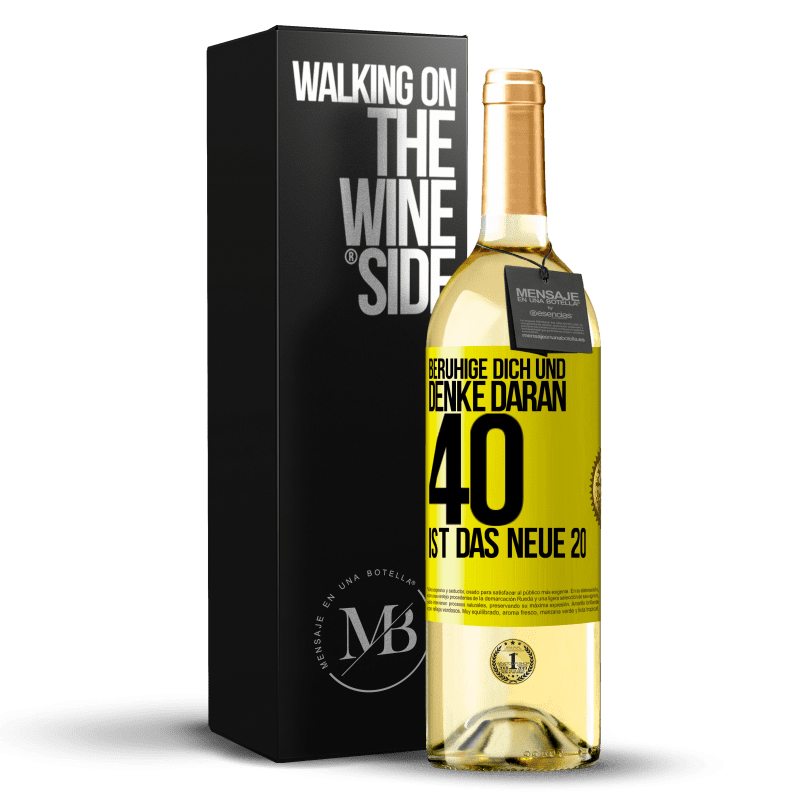 29,95 € Kostenloser Versand | Weißwein WHITE Ausgabe Beruhige dich und denke daran, 40 ist das neue 20 Gelbes Etikett. Anpassbares Etikett Junger Wein Ernte 2023 Verdejo