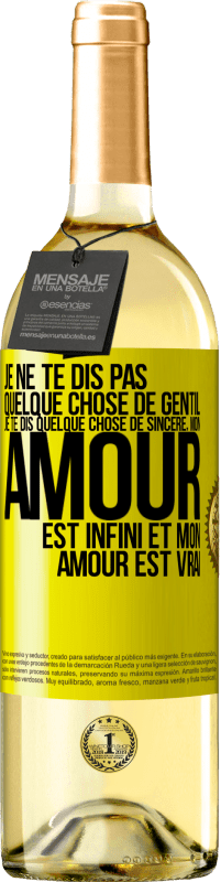 29,95 € | Vin blanc Édition WHITE Je ne te dis pas quelque chose de gentil, je te dis quelque chose de sincère, mon amour est infini et mon amour est vrai Étiquette Jaune. Étiquette personnalisable Vin jeune Récolte 2025 Verdejo