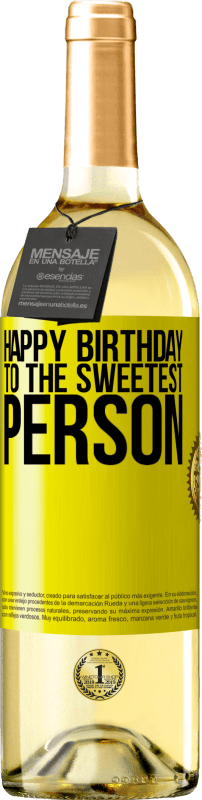 29,95 € | White Wine WHITE Edition Happy birthday to the sweetest person Yellow Label. Customizable label Young wine Harvest 2023 Verdejo