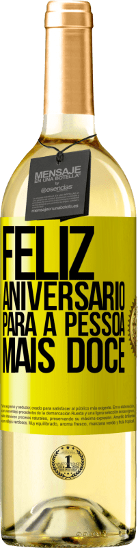 29,95 € | Vinho branco Edição WHITE Feliz aniversário para a pessoa mais doce Etiqueta Amarela. Etiqueta personalizável Vinho jovem Colheita 2024 Verdejo