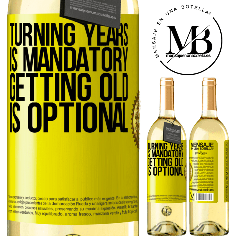 29,95 € Free Shipping | White Wine WHITE Edition Turning years is mandatory, getting old is optional Yellow Label. Customizable label Young wine Harvest 2022 Verdejo