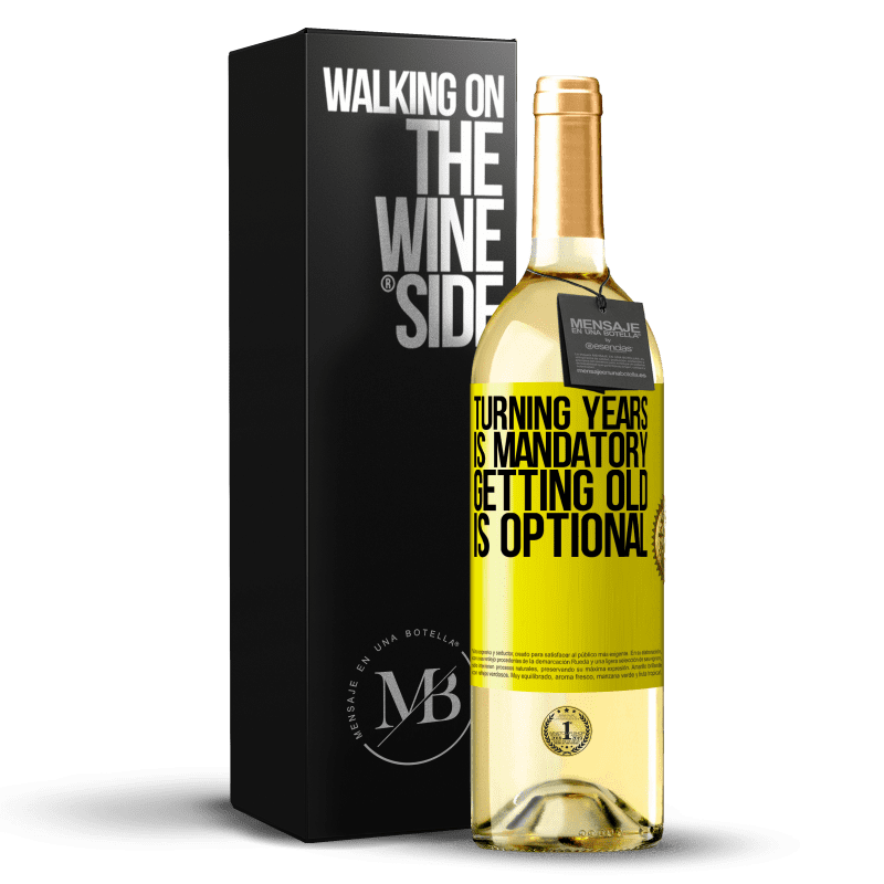 29,95 € Free Shipping | White Wine WHITE Edition Turning years is mandatory, getting old is optional Yellow Label. Customizable label Young wine Harvest 2023 Verdejo