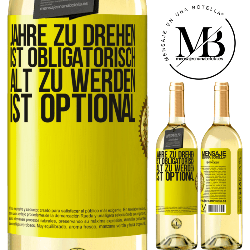 29,95 € Kostenloser Versand | Weißwein WHITE Ausgabe Geburtstag haben ist obligatorisch, alt werden ist optional Gelbes Etikett. Anpassbares Etikett Junger Wein Ernte 2024 Verdejo