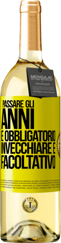 29,95 € | Vino bianco Edizione WHITE Passare gli anni è obbligatorio, invecchiare è facoltativo Etichetta Gialla. Etichetta personalizzabile Vino giovane Raccogliere 2024 Verdejo