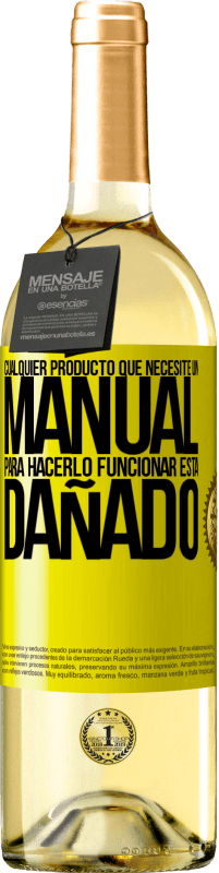 «Cualquier producto que necesite un manual para hacerlo funcionar, está dañado» Edición WHITE