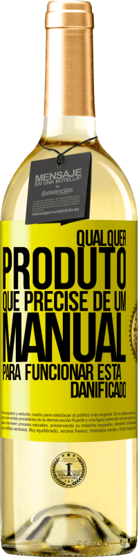 Envio grátis | Vinho branco Edição WHITE Qualquer produto que precise de um manual para funcionar está danificado Etiqueta Amarela. Etiqueta personalizável Vinho jovem Colheita 2023 Verdejo