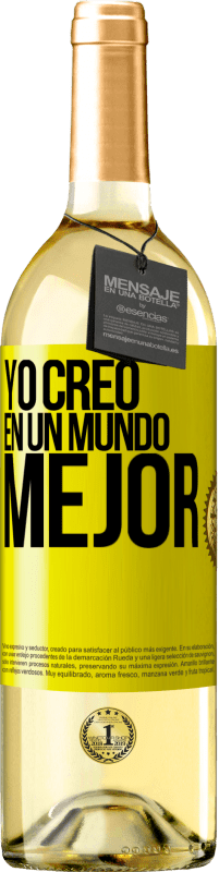 «Yo creo (EN) un mundo mejor» Edición WHITE