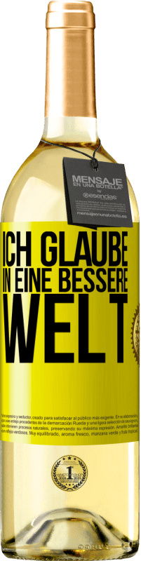 29,95 € Kostenloser Versand | Weißwein WHITE Ausgabe Ich glaube (IN) eine bessere Welt Gelbes Etikett. Anpassbares Etikett Junger Wein Ernte 2025 Verdejo