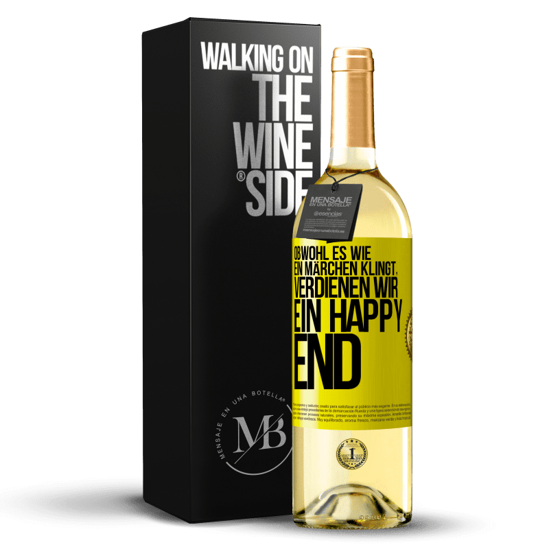 29,95 € Kostenloser Versand | Weißwein WHITE Ausgabe Obwohl es wie ein Märchen klingt, verdienen wir ein Happy End Gelbes Etikett. Anpassbares Etikett Junger Wein Ernte 2025 Verdejo