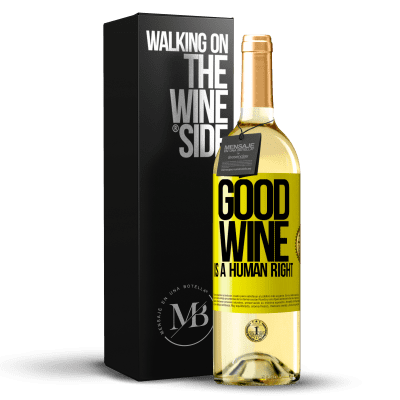 «Good wine is a human right» Edizione WHITE