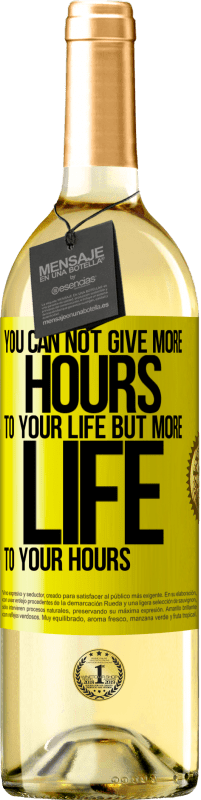 29,95 € Бесплатная доставка | Белое вино Издание WHITE Вы не можете уделять своей жизни больше часов, но больше жизни своим часам Желтая этикетка. Настраиваемая этикетка Молодое вино Урожай 2025 Verdejo