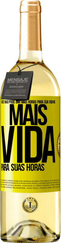 29,95 € Envio grátis | Vinho branco Edição WHITE Você não pode dar mais horas para sua vida, mas mais vida para suas horas Etiqueta Amarela. Etiqueta personalizável Vinho jovem Colheita 2025 Verdejo