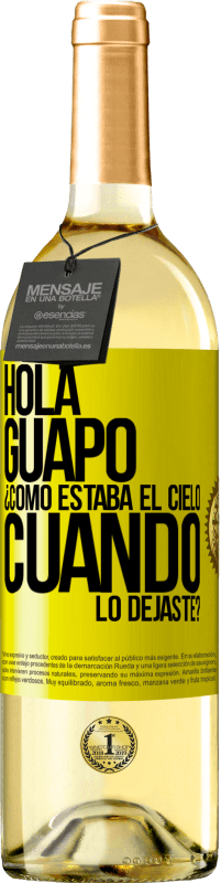 Envío gratis | Vino Blanco Edición WHITE Hola guapo ¿Cómo estaba el cielo cuando lo dejaste? Etiqueta Amarilla. Etiqueta personalizable Vino joven Cosecha 2023 Verdejo