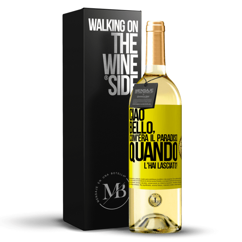 29,95 € Spedizione Gratuita | Vino bianco Edizione WHITE Ciao bello, com'era il paradiso quando l'hai lasciato? Etichetta Gialla. Etichetta personalizzabile Vino giovane Raccogliere 2023 Verdejo