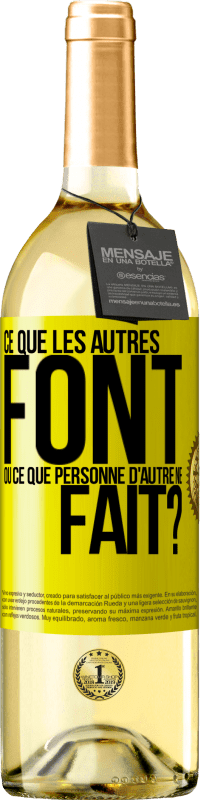 29,95 € | Vin blanc Édition WHITE Ce que les autres font ou ce que personne d'autre ne fait? Étiquette Jaune. Étiquette personnalisable Vin jeune Récolte 2025 Verdejo