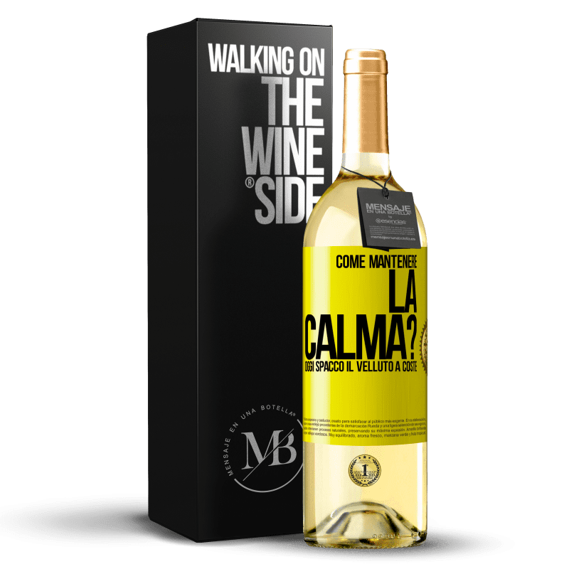 29,95 € Spedizione Gratuita | Vino bianco Edizione WHITE Come mantenere la calma? Oggi spacco il velluto a coste Etichetta Gialla. Etichetta personalizzabile Vino giovane Raccogliere 2023 Verdejo